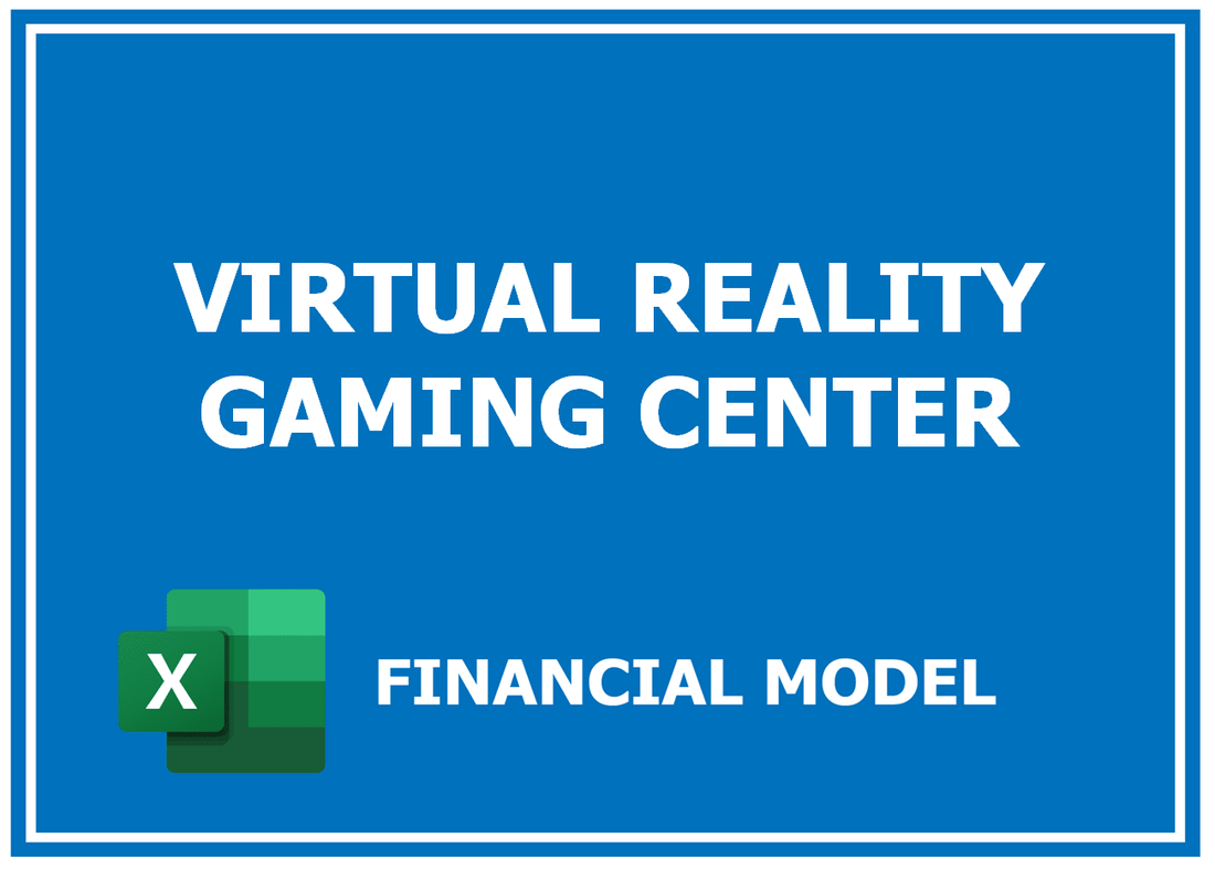 Virtual Reality Gaming Center Financial Model