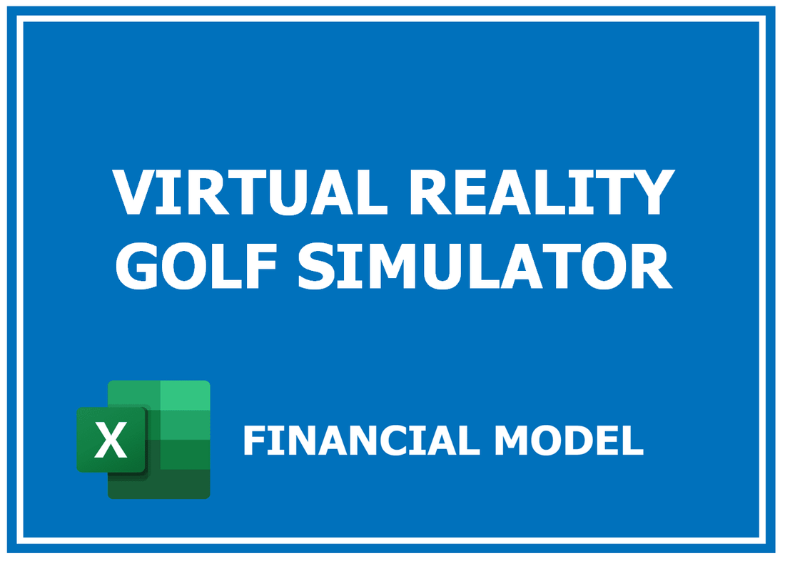 Virtual Reality Golf Simulator Financial Model