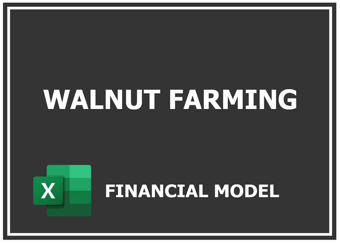 Walnut Farming Financial Model