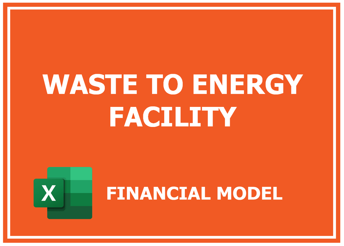 Waste To Energy Facility Financial Model