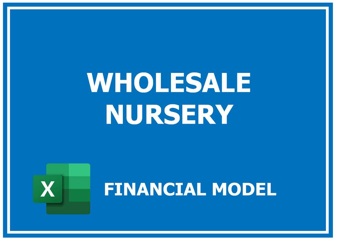 Wholesale Nursery Financial Model